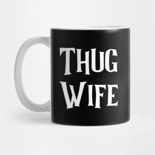 Thug Wife Mug